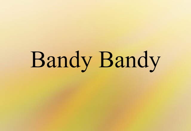 Bandy-bandy (noun) Definition, Meaning & Examples