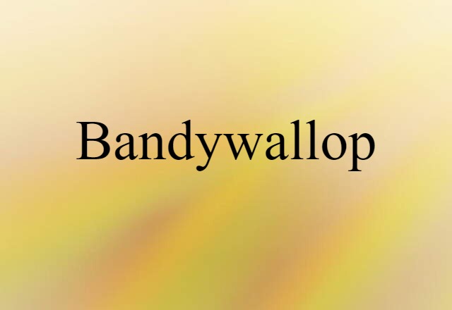 Bandywallop