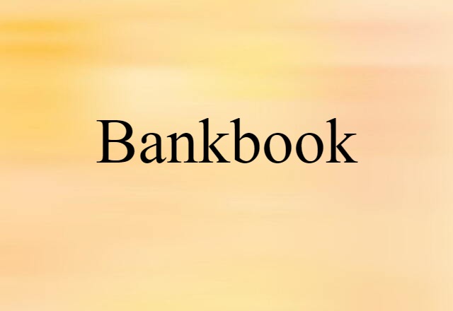 Bankbook (noun) Definition, Meaning & Examples