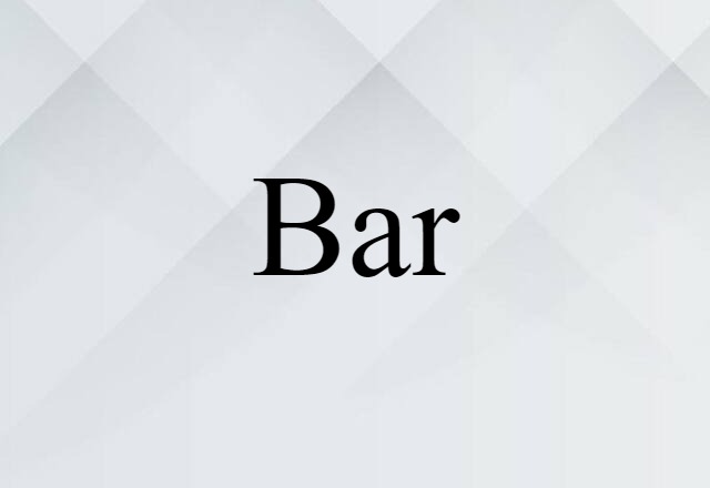 Bar (noun) Definition, Meaning & Examples