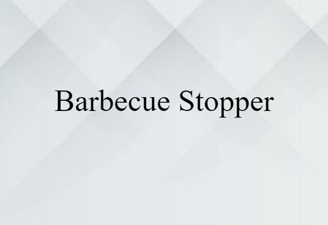 barbecue stopper