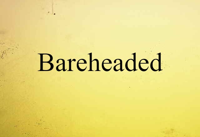 bareheaded