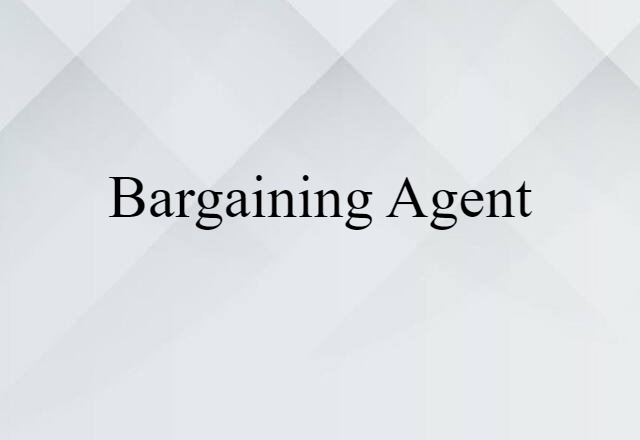 bargaining agent