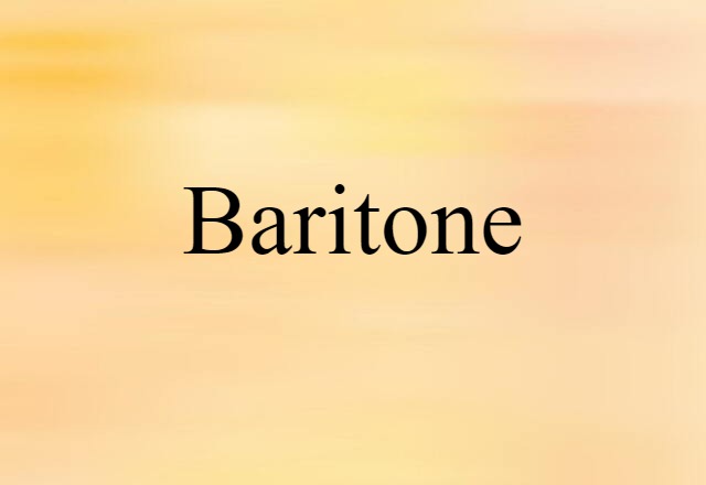 Baritone (noun) Definition, Meaning & Examples