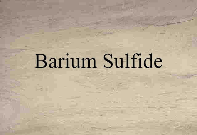 Barium Sulfide (noun) Definition, Meaning & Examples