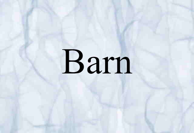 Barn (noun) Definition, Meaning & Examples