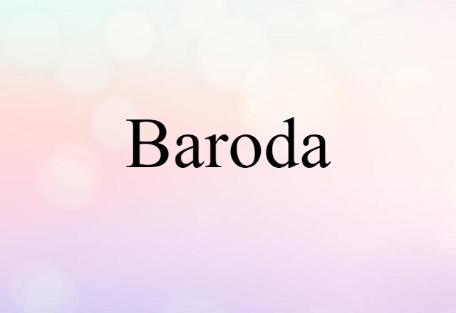 Baroda (noun) Definition, Meaning & Examples