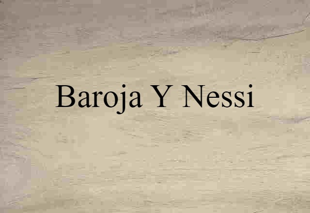 Baroja y Nessi