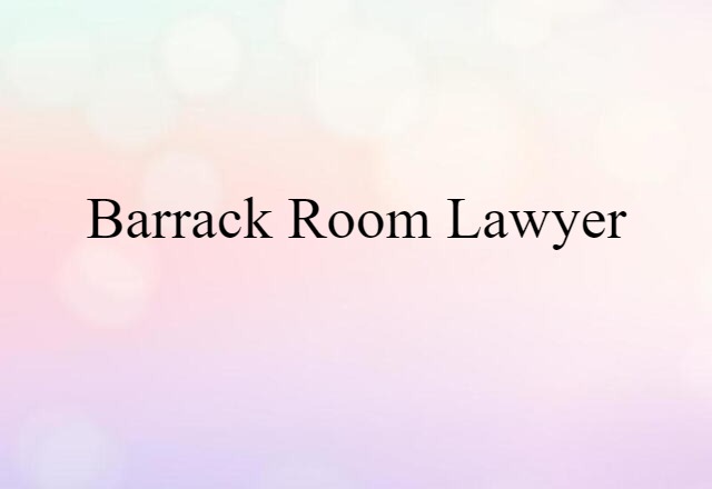 barrack-room lawyer