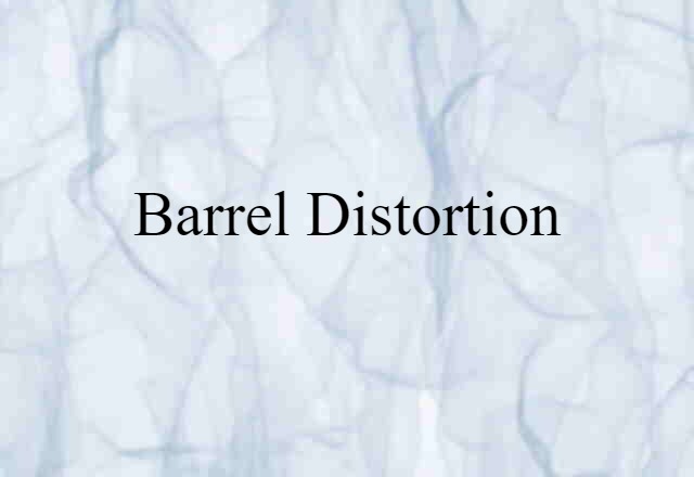 barrel distortion