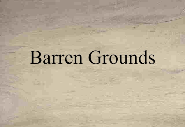 Barren Grounds