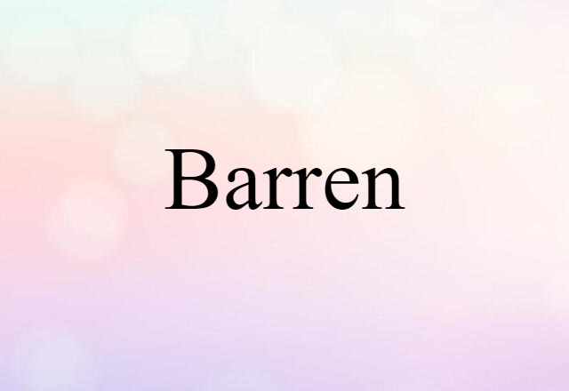 Barren (noun) Definition, Meaning & Examples