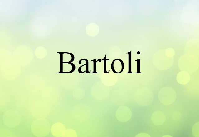 Bartoli (noun) Definition, Meaning & Examples