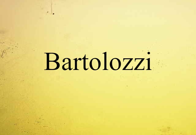 Bartolozzi (noun) Definition, Meaning & Examples