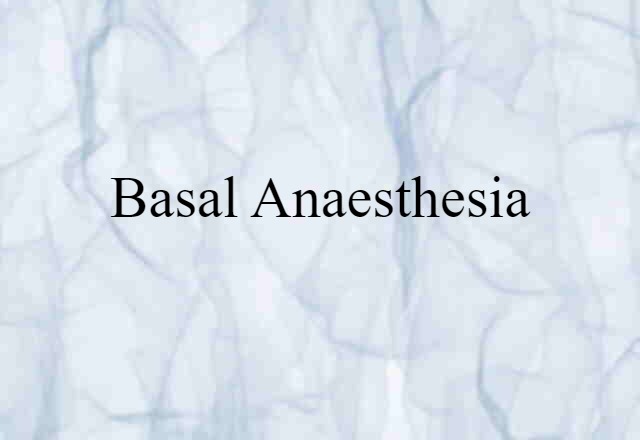 basal anaesthesia