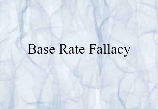 base rate fallacy