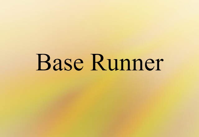 Base Runner (noun) Definition, Meaning & Examples