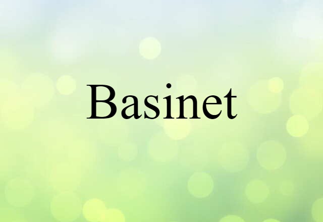 Basinet (noun) Definition, Meaning & Examples