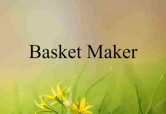 Basket Maker