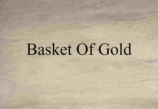 basket of gold