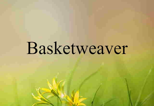 basketweaver