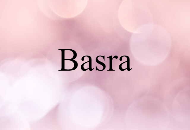 Basra (noun) Definition, Meaning & Examples