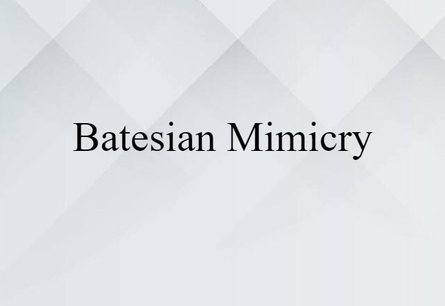 Batesian Mimicry (noun) Definition, Meaning & Examples