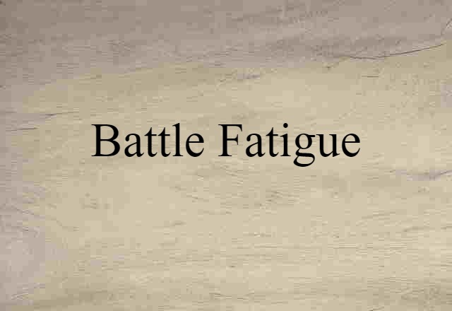 battle fatigue