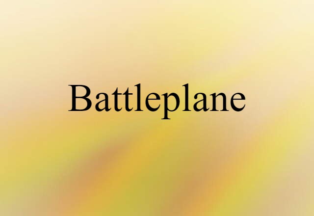 Battleplane (noun) Definition, Meaning & Examples