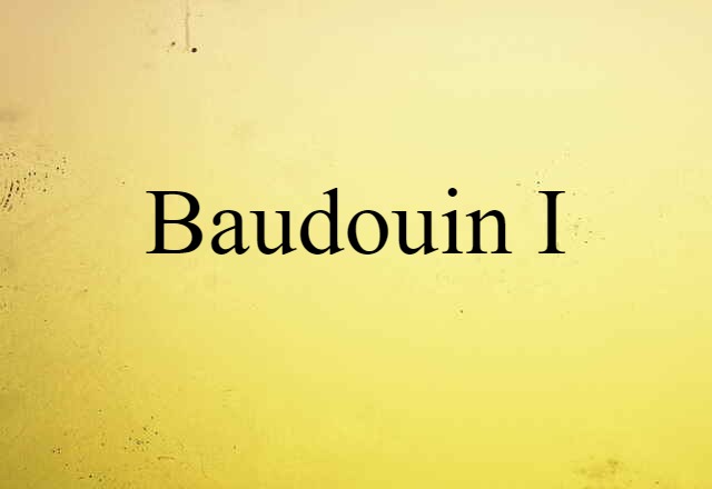 Baudouin I (noun) Definition, Meaning & Examples