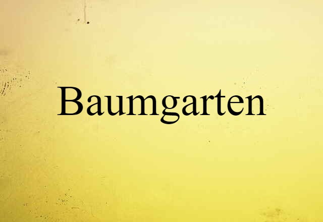 Baumgarten (noun) Definition, Meaning & Examples