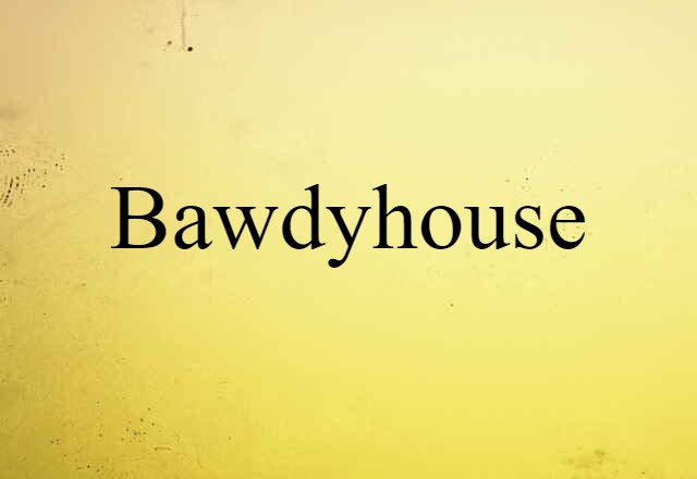 bawdyhouse