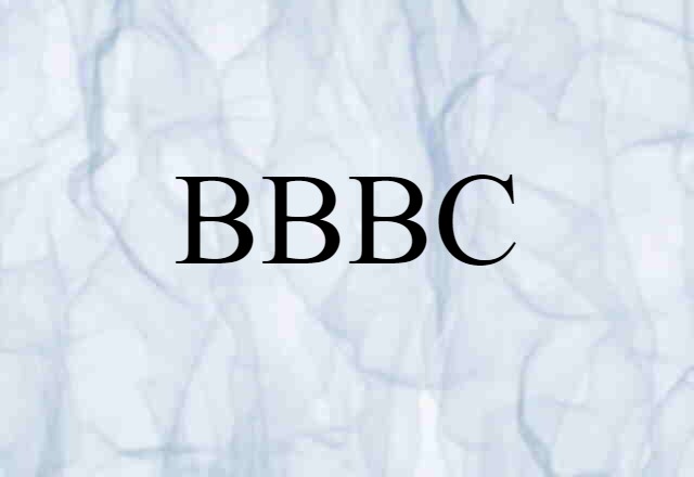 BBBC (noun) Definition, Meaning & Examples