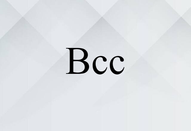 Bcc (noun) Definition, Meaning & Examples