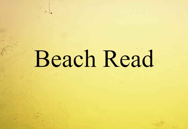 Beach Read (noun) Definition, Meaning & Examples