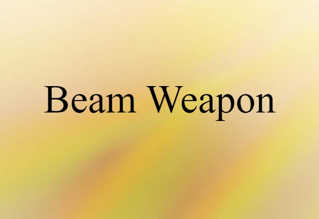 beam weapon