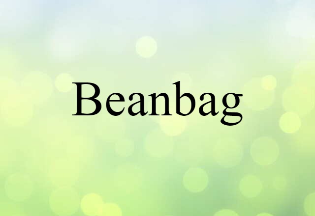 Beanbag (noun) Definition, Meaning & Examples