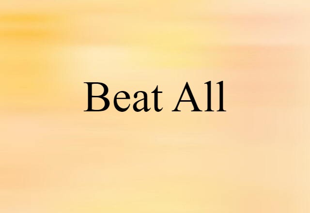 beat all