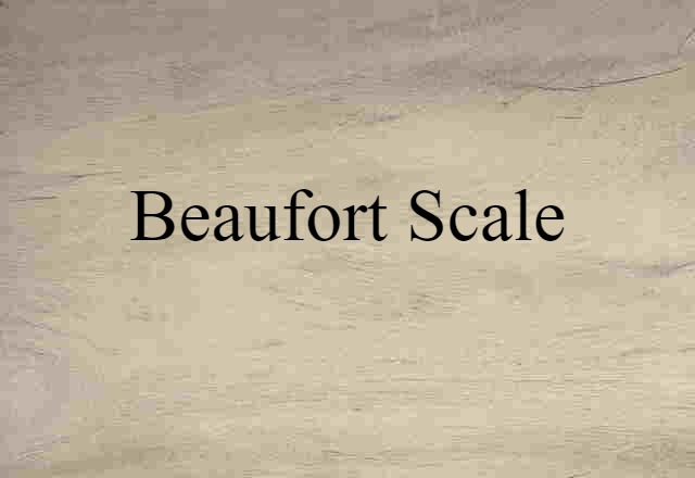 Beaufort Scale (noun) Definition, Meaning & Examples