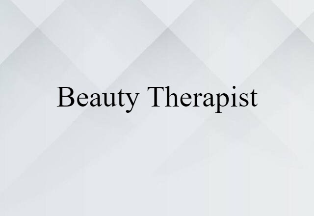 beauty therapist