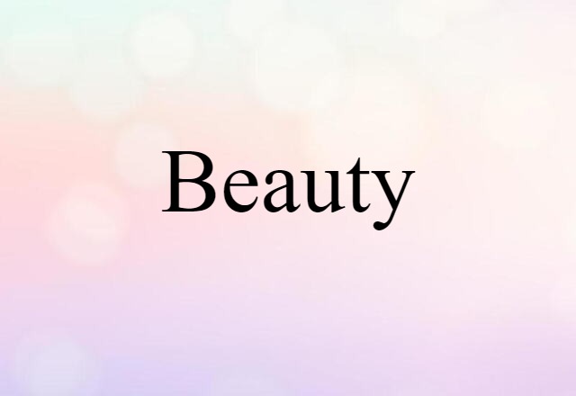 Beauty (noun) Definition, Meaning & Examples