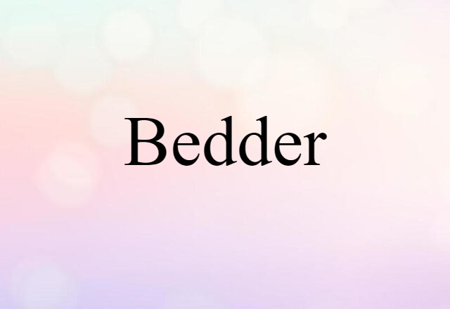 bedder