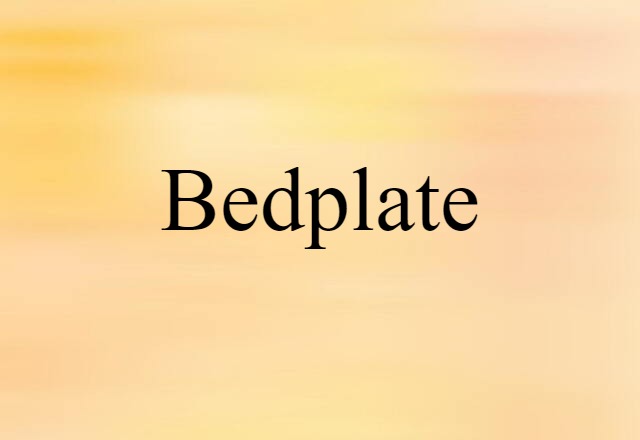 bedplate