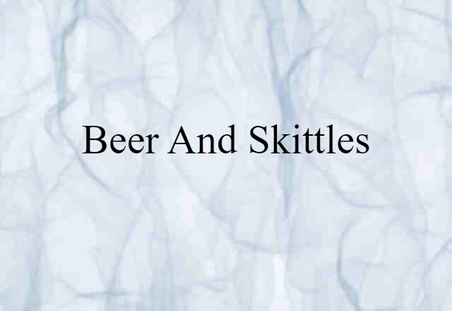 beer and skittles