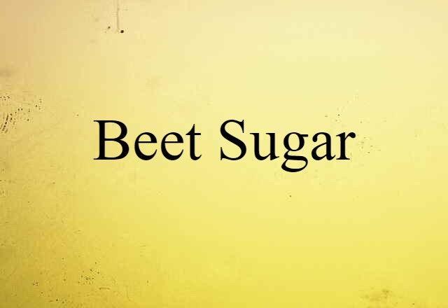 beet sugar