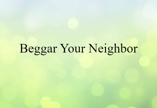 beggar-your-neighbor