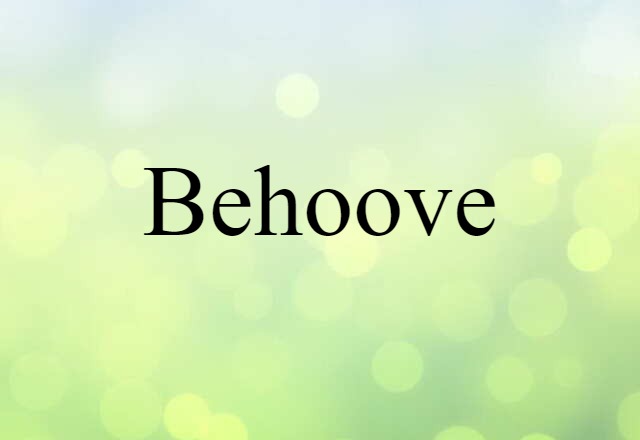 behoove