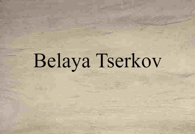 Belaya Tserkov