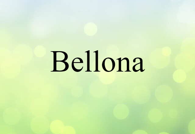 Bellona (noun) Definition, Meaning & Examples