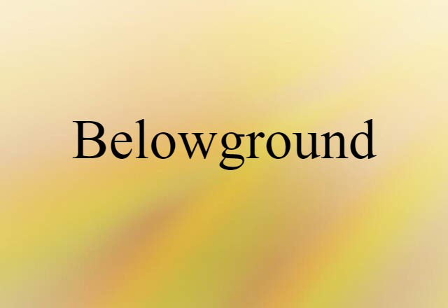 belowground